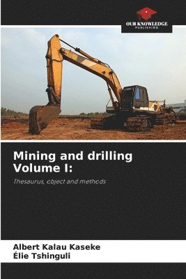 bokomslag Mining and drilling Volume I