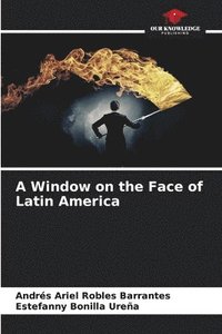 bokomslag A Window on the Face of Latin America