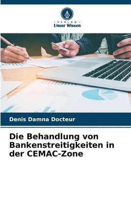Die Behandlung von Bankenstreitigkeiten in der CEMAC-Zone 1