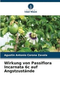 bokomslag Wirkung von Passiflora Incarnata 6c auf Angstzustnde