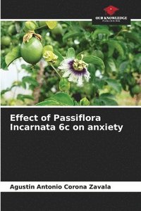 bokomslag Effect of Passiflora Incarnata 6c on anxiety