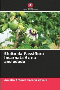 bokomslag Efeito da Passiflora Incarnata 6c na ansiedade