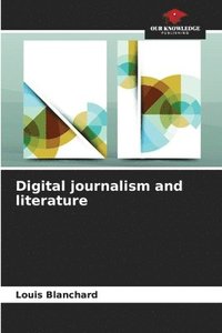 bokomslag Digital journalism and literature