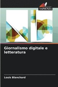 bokomslag Giornalismo digitale e letteratura