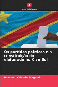 bokomslag Os partidos polticos e a constituio do eleitorado no Kivu Sul