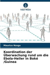 bokomslag Koordination der berwachung rund um die Ebola-Heiler in Bok /Guinea