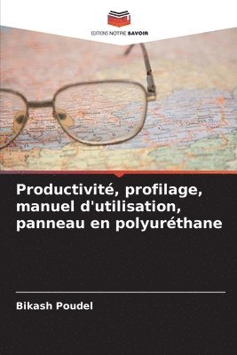 Productivit, profilage, manuel d'utilisation, panneau en polyurthane 1