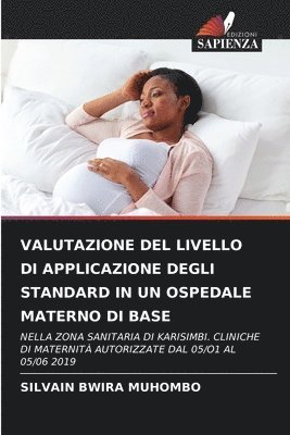 Valutazione del Livello Di Applicazione Degli Standard in Un Ospedale Materno Di Base 1