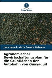 bokomslag Agronomischer Bewirtschaftungsplan fr die Grnflchen der Autobahn von Guayaquil