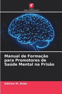 bokomslag Manual de Formao para Promotores de Sade Mental na Priso