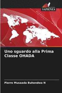 bokomslag Uno sguardo alla Prima Classe OHADA