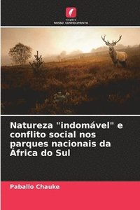 bokomslag Natureza &quot;indomvel&quot; e conflito social nos parques nacionais da frica do Sul