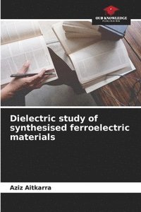 bokomslag Dielectric study of synthesised ferroelectric materials