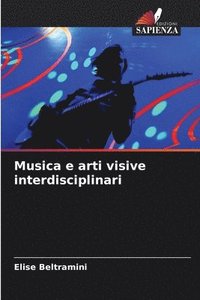 bokomslag Musica e arti visive interdisciplinari