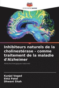 bokomslag Inhibiteurs naturels de la cholinestrase - comme traitement de la maladie d'Alzheimer