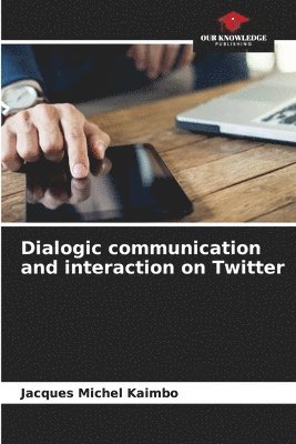 bokomslag Dialogic communication and interaction on Twitter