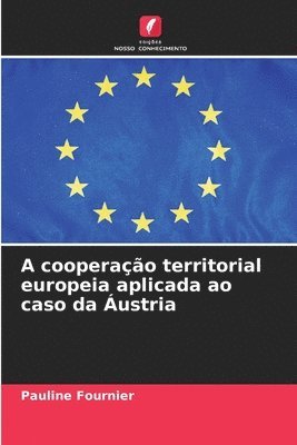 A cooperao territorial europeia aplicada ao caso da ustria 1