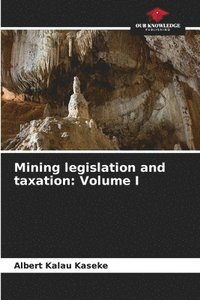 bokomslag Mining legislation and taxation