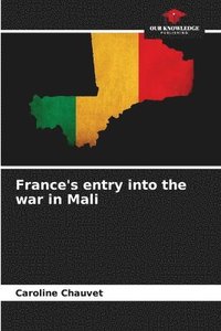bokomslag France's entry into the war in Mali