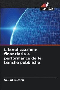 bokomslag Liberalizzazione finanziaria e performance delle banche pubbliche