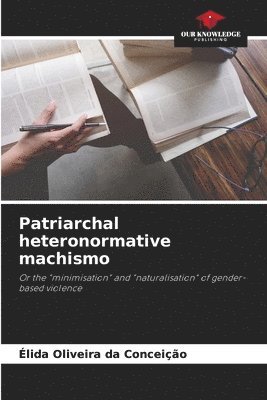 Patriarchal heteronormative machismo 1