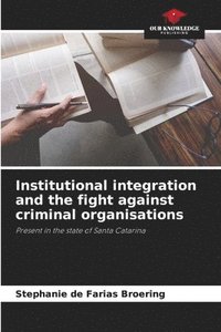 bokomslag Institutional integration and the fight against criminal organisations