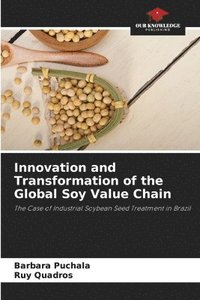 bokomslag Innovation and Transformation of the Global Soy Value Chain