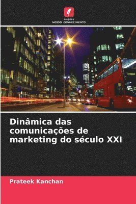 Dinmica das comunicaes de marketing do sculo XXI 1