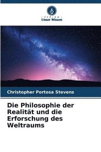 bokomslag Die Philosophie der Realitt und die Erforschung des Weltraums