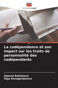 bokomslag La codpendance et son impact sur les traits de personnalit des codpendants