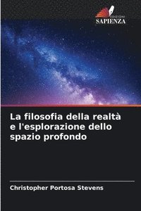 bokomslag La filosofia della realt e l'esplorazione dello spazio profondo