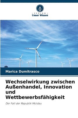 bokomslag Wechselwirkung zwischen Auenhandel, Innovation und Wettbewerbsfhigkeit