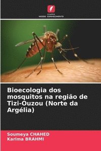 bokomslag Bioecologia dos mosquitos na regio de Tizi-Ouzou (Norte da Arglia)