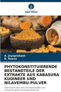 bokomslag Phytokonstituierende Bestandteile Der Extrakte Aus Kabasura Kudineer Und Nilavembu-Pulver