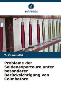 bokomslag Probleme der Seidenexporteure unter besonderer Bercksichtigung von Coimbatore