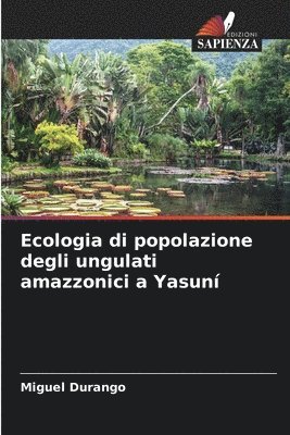 bokomslag Ecologia di popolazione degli ungulati amazzonici a Yasun