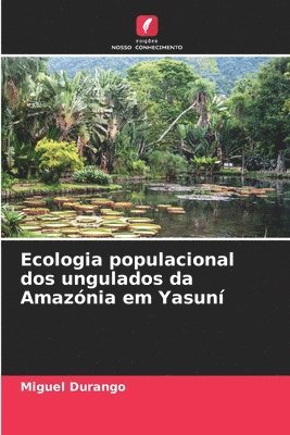 bokomslag Ecologia populacional dos ungulados da Amaznia em Yasun