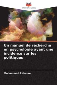 bokomslag Un manuel de recherche en psychologie ayant une incidence sur les politiques