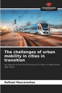 bokomslag The challenges of urban mobility in cities in transition