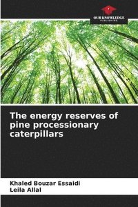 bokomslag The energy reserves of pine processionary caterpillars
