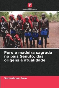 bokomslag Poro e madeira sagrada no pas Senufo, das origens  atualidade