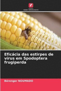 bokomslag Eficcia das estirpes de vrus em Spodoptera frugiperda