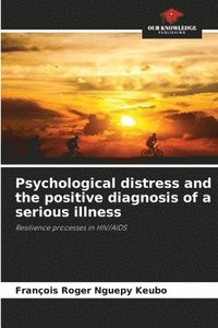 bokomslag Psychological distress and the positive diagnosis of a serious illness