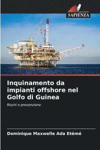 bokomslag Inquinamento da impianti offshore nel Golfo di Guinea