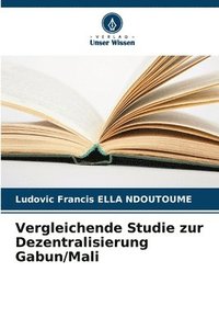 bokomslag Vergleichende Studie zur Dezentralisierung Gabun/Mali