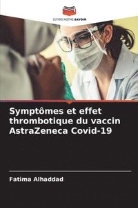 bokomslag Symptmes et effet thrombotique du vaccin AstraZeneca Covid-19