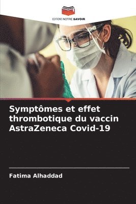 Symptmes et effet thrombotique du vaccin AstraZeneca Covid-19 1