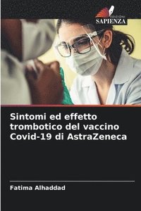 bokomslag Sintomi ed effetto trombotico del vaccino Covid-19 di AstraZeneca