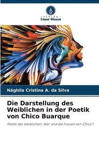 bokomslag Die Darstellung des Weiblichen in der Poetik von Chico Buarque