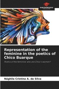 bokomslag Representation of the feminine in the poetics of Chico Buarque